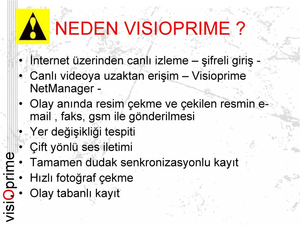 Visioprime NetManager - Olay anında resim çekme ve çekilen resmin e- mail,