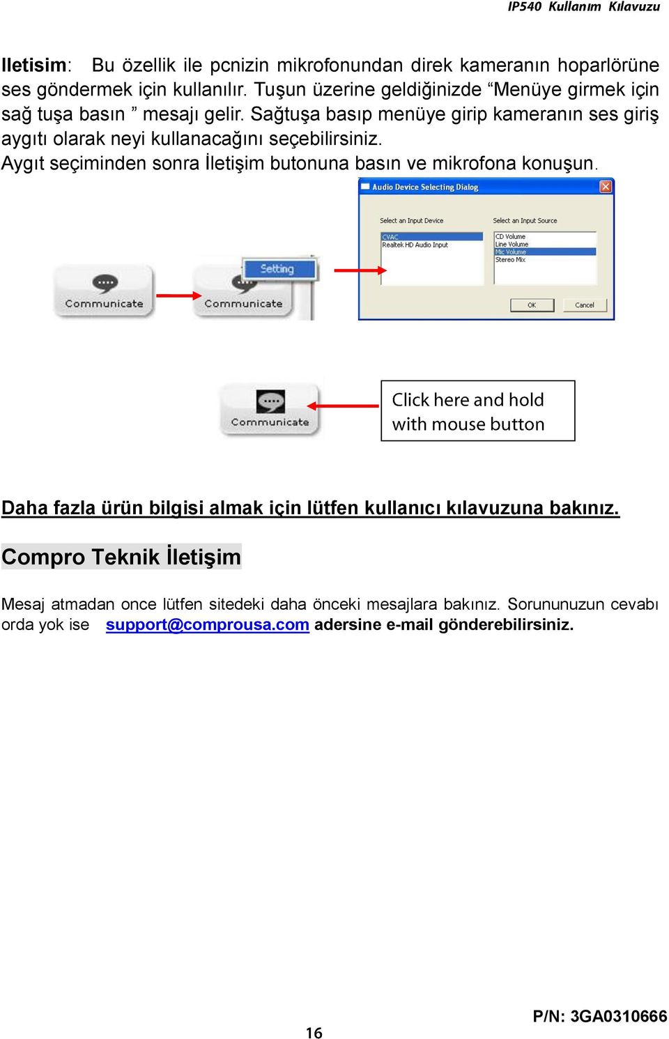 Sağtuşa basp menüye girip kamerann ses giriş aygt olarak neyi kullanacağn seçebilirsiniz.