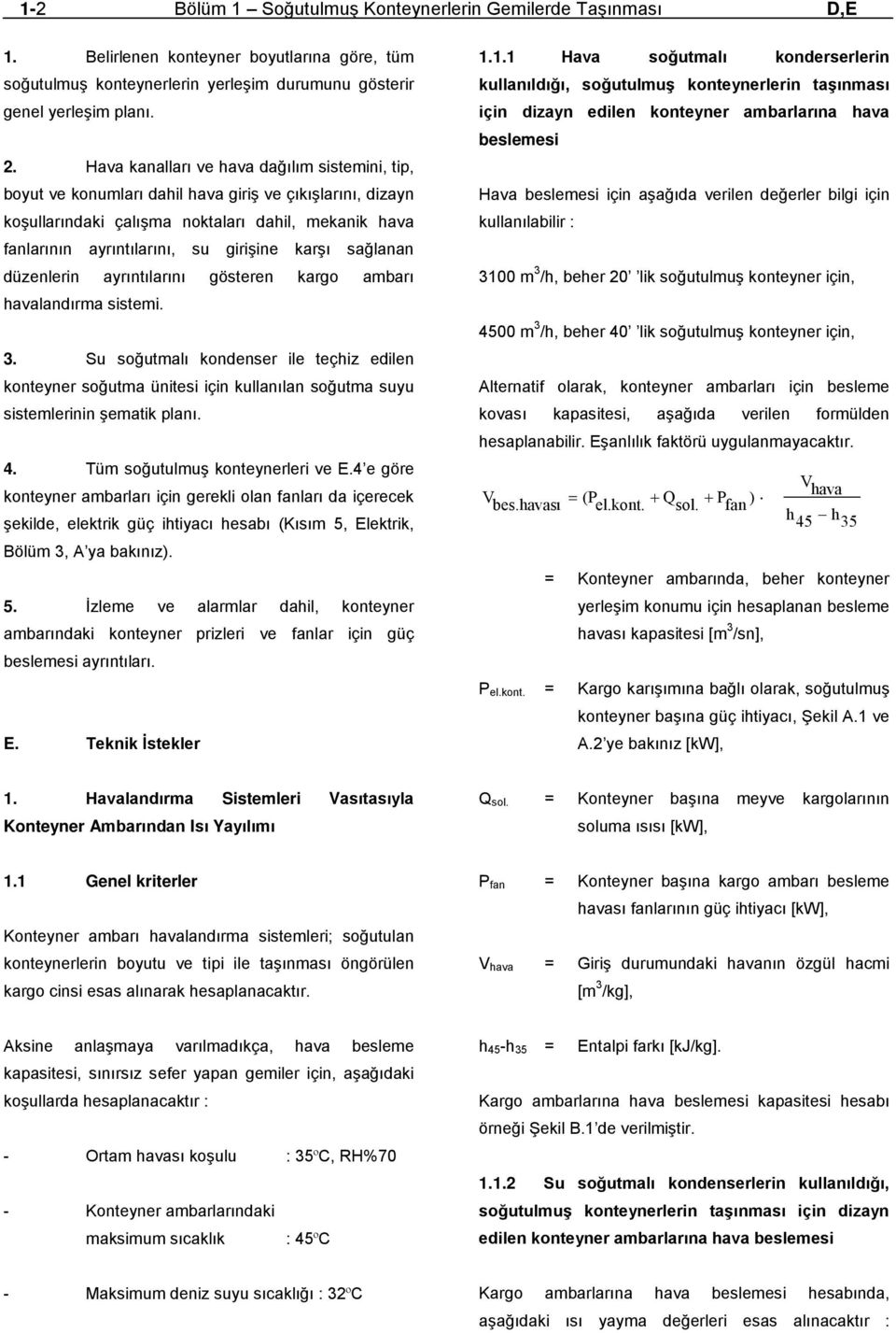 karşı sağlanan düzenlerin ayrıntılarını gösteren kargo ambarı havalandırma sistemi. 3.