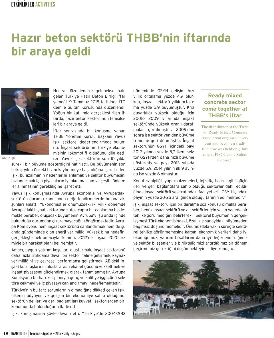 İftar sonrasında bir konuşma yapan THBB Yönetim Kurulu Başkanı Yavuz Işık, sektörel değerlendirmede bulundu.