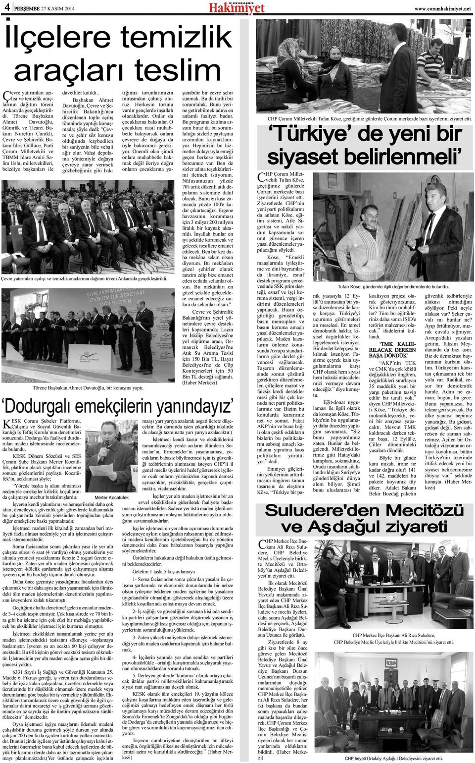 belediye baþkanlarý ile Çevre yatýrýmlarý açýlýþý ve temizlik araçlarýnýn daðýtým töreni Ankara'da gerçekleþtirildi. davetliler katýldý.