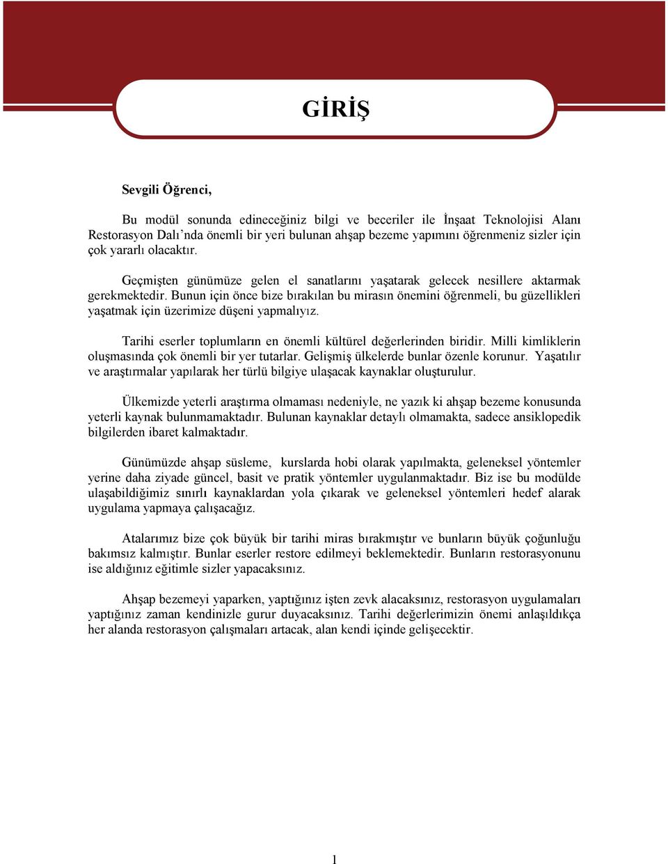 bunun için önce bize brak lan bu miras nönemini ö renmeli, bu güzellikleri ya atmakiçinüzerimizedü eniyapmal y z. Tarihi eserler toplumlar nen önemli kültürel de erlerinden biridir.