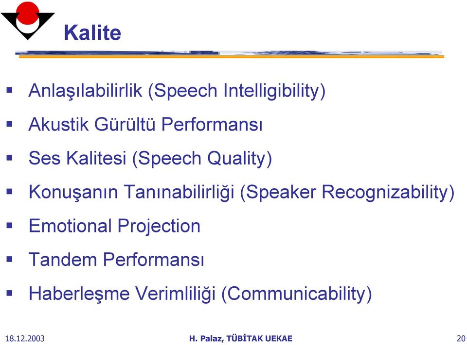 (Speaker Recognizability) Emotional Projection Tandem Performansı