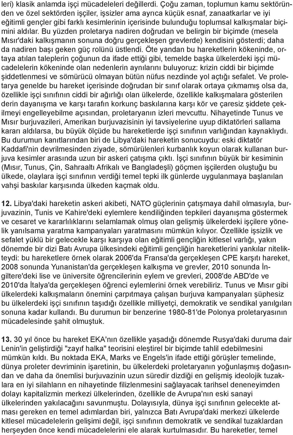 kalkışmalar biçimini aldılar.