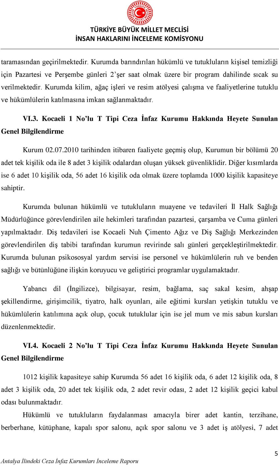 Kocaeli 1 No lu T Tipi Ceza İnfaz Kurumu Hakkında Heyete Sunulan Genel Bilgilendirme Kurum 02.07.