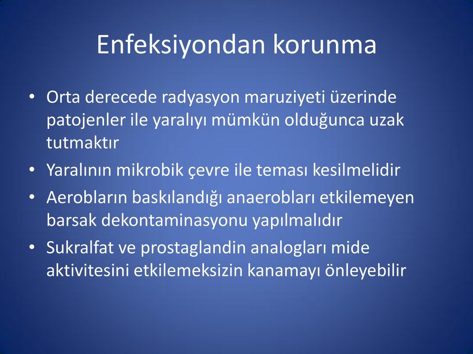 kesilmelidir Aerobların baskılandığı anaerobları etkilemeyen barsak dekontaminasyonu