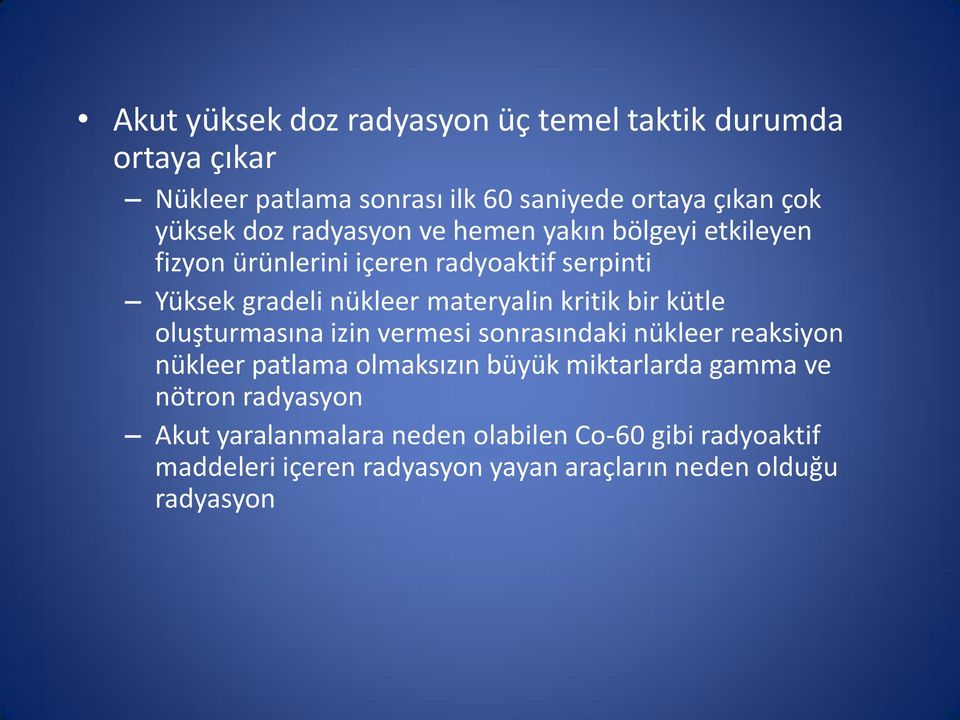 kritik bir kütle oluşturmasına izin vermesi sonrasındaki nükleer reaksiyon nükleer patlama olmaksızın büyük miktarlarda gamma ve