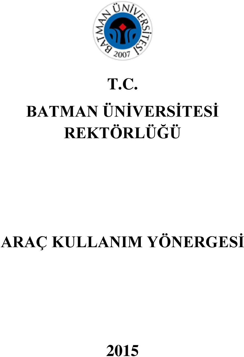 REKTÖRLÜĞÜ ARAÇ