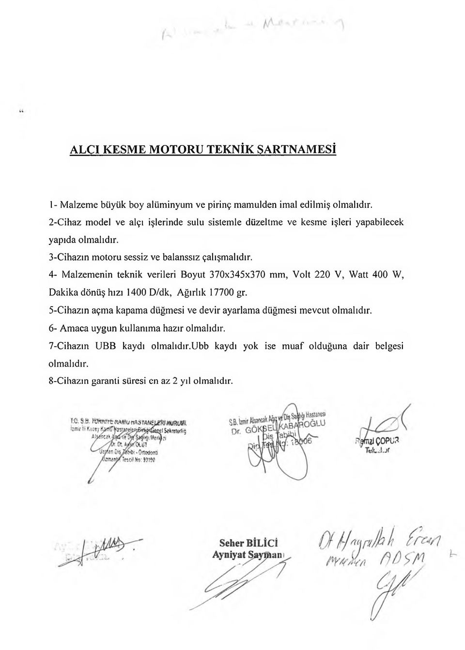 4- M alzem enin teknik verileri Boyut 370x345x370 m m, Volt 220 V, W att 400 W, D akika dönüş hızı 1400 D/dk, A ğırlık 17700 gr.