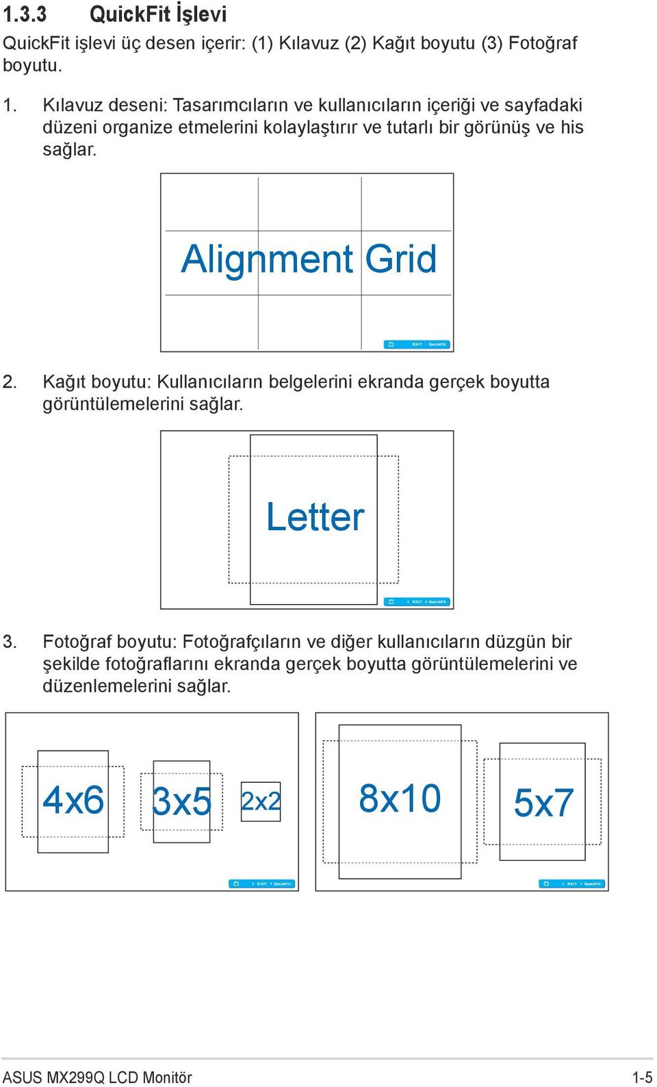 Alignment Grid EXIT QuickFit 2. Kağıt boyutu: Kullanıcıların belgelerini ekranda gerçek boyutta görüntülemelerini sağlar. Letter EXIT QuickFit 3.