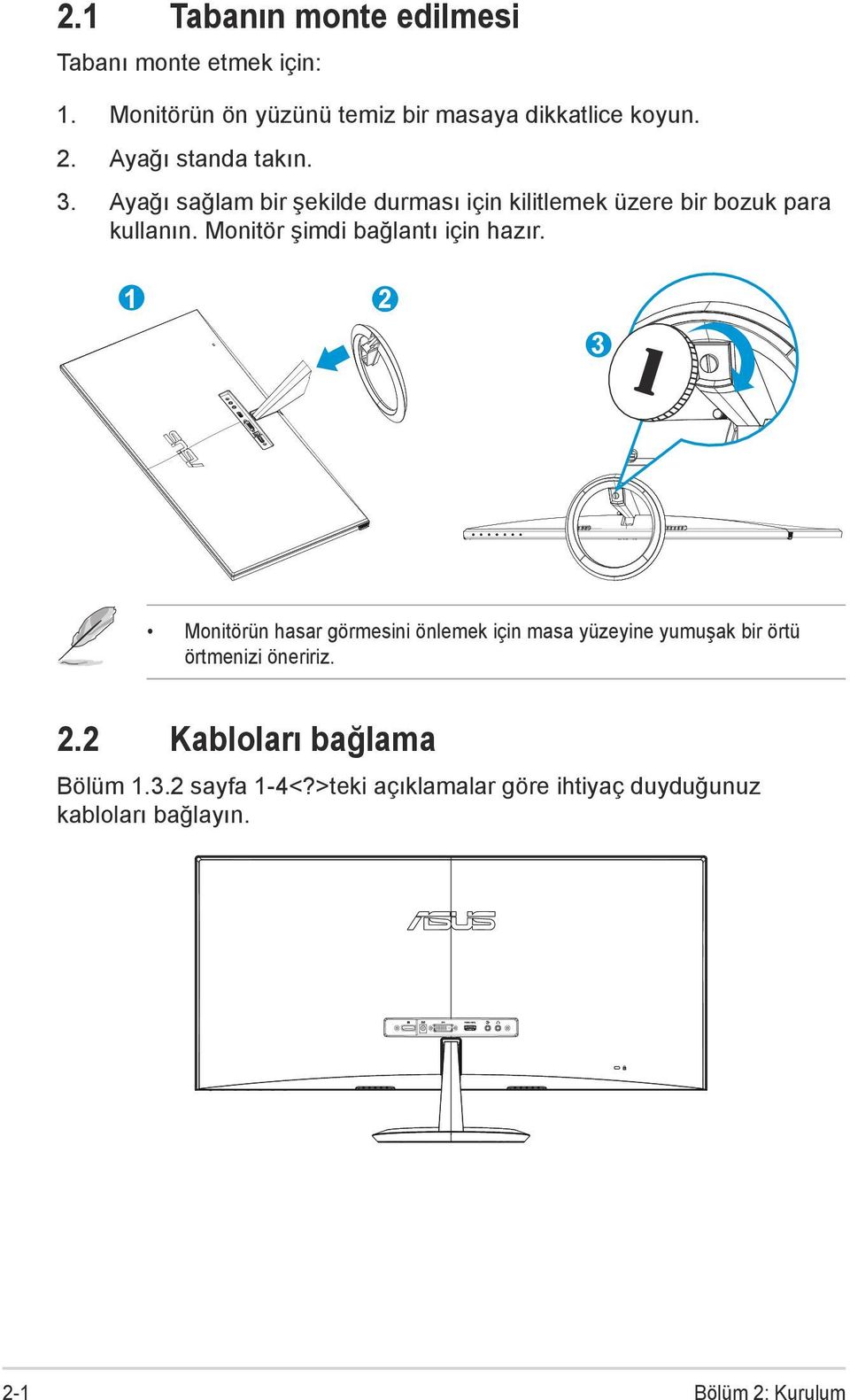 Monitör şimdi bağlantı için hazır.