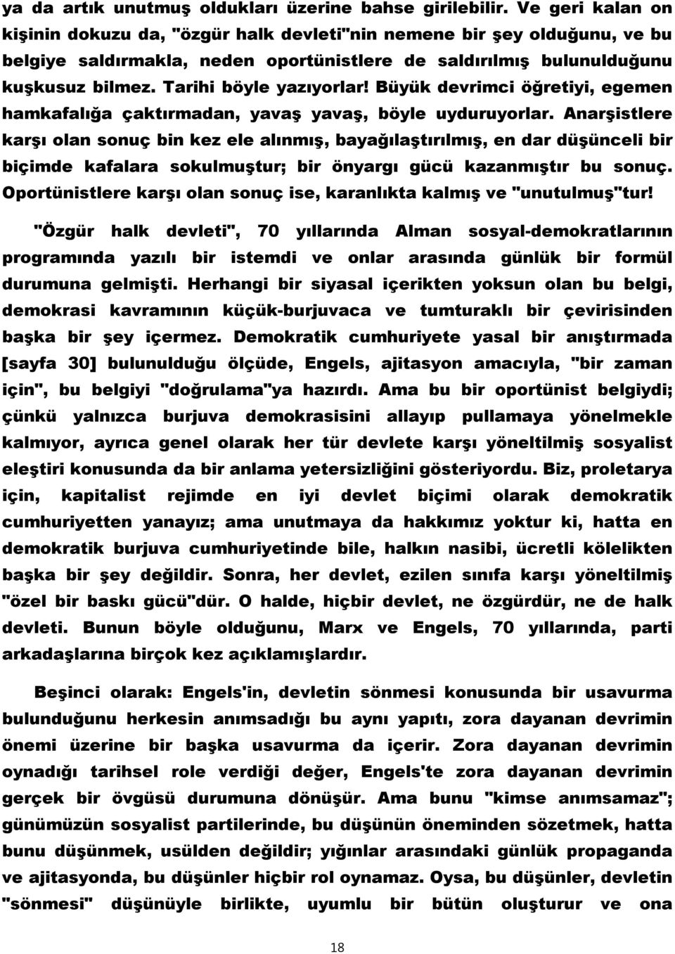 Tarihi böyle yazıyorlar! Büyük devrimci öğretiyi, egemen hamkafalığa çaktırmadan, yavaş yavaş, böyle uyduruyorlar.