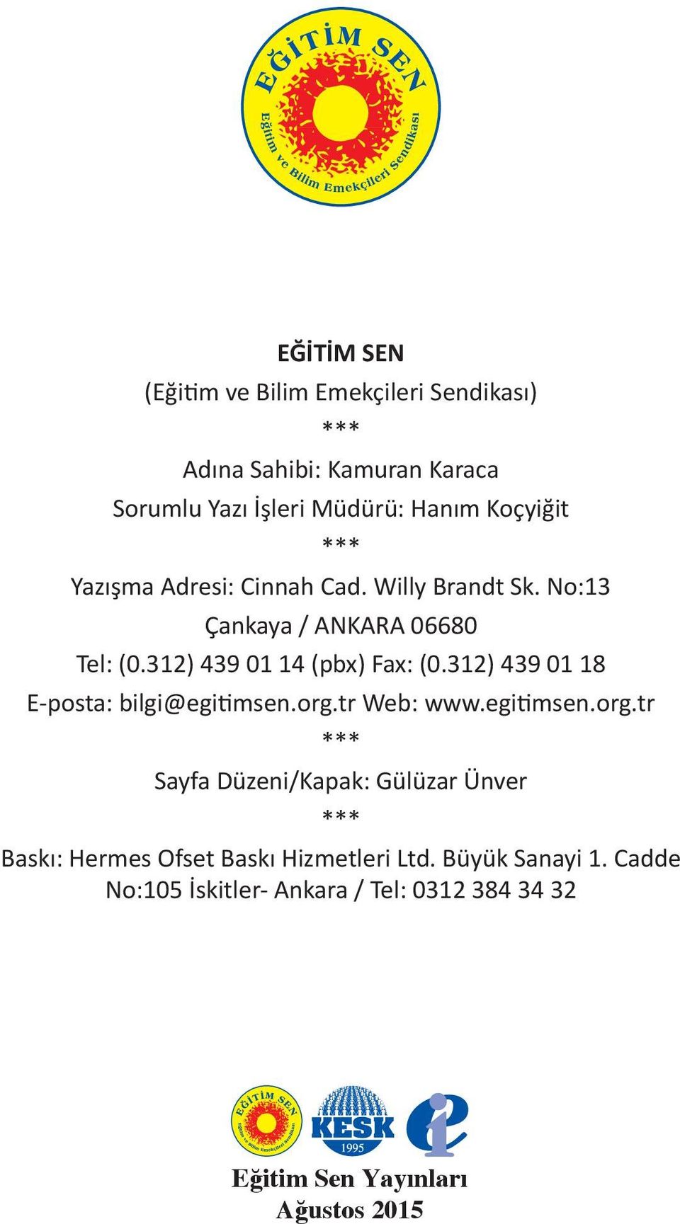 312) 439 01 18 E-posta: bilgi@egitimsen.org.