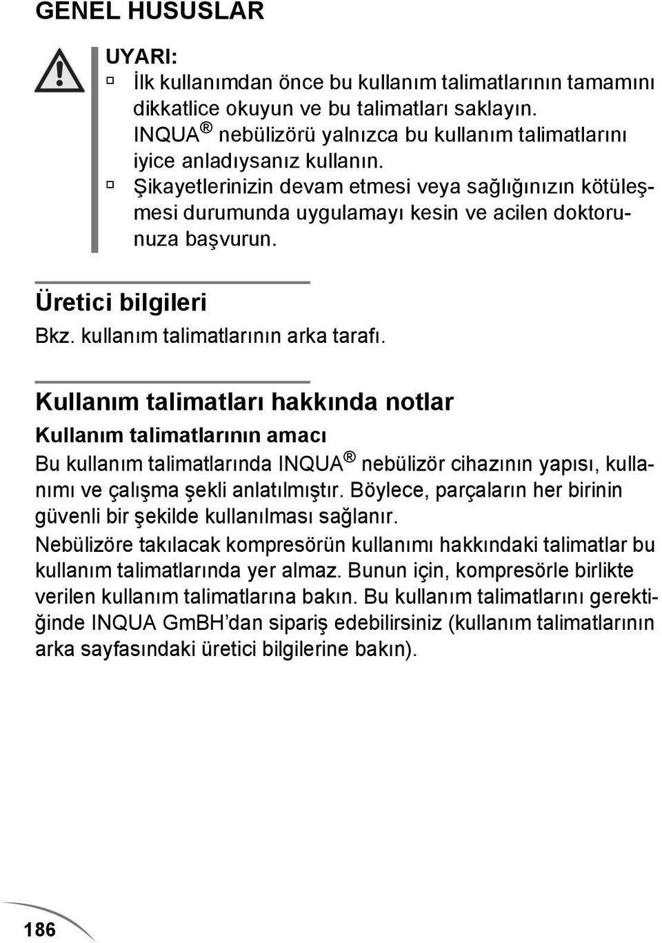 Üretici bilgileri Bkz. kullanım talimatlarının arka tarafı.