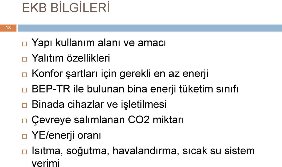 enerji tüketim sınıfı Binada cihazlar ve işletilmesi Çevreye salımlanan