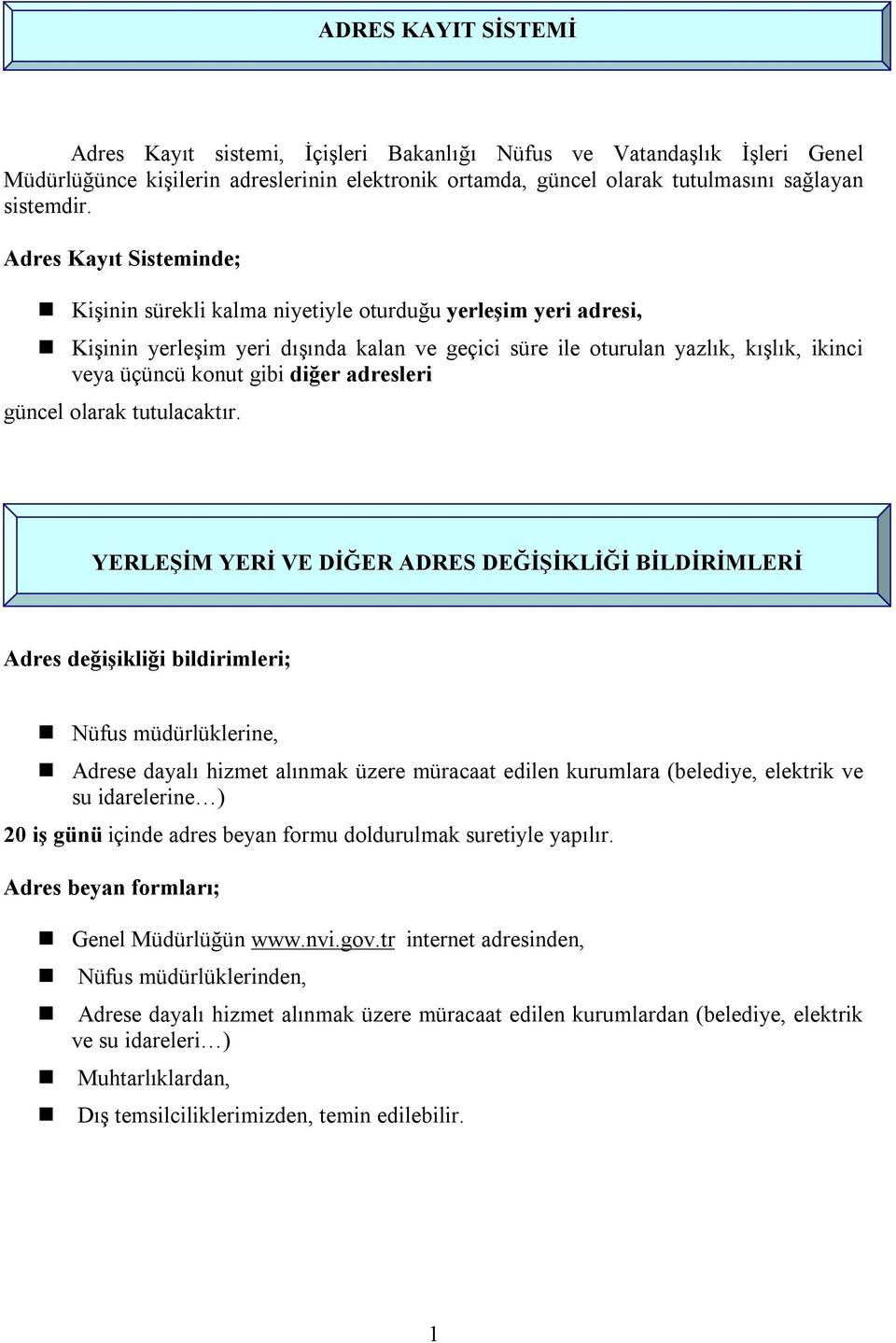 diğer adresleri güncel olarak tutulacaktır.