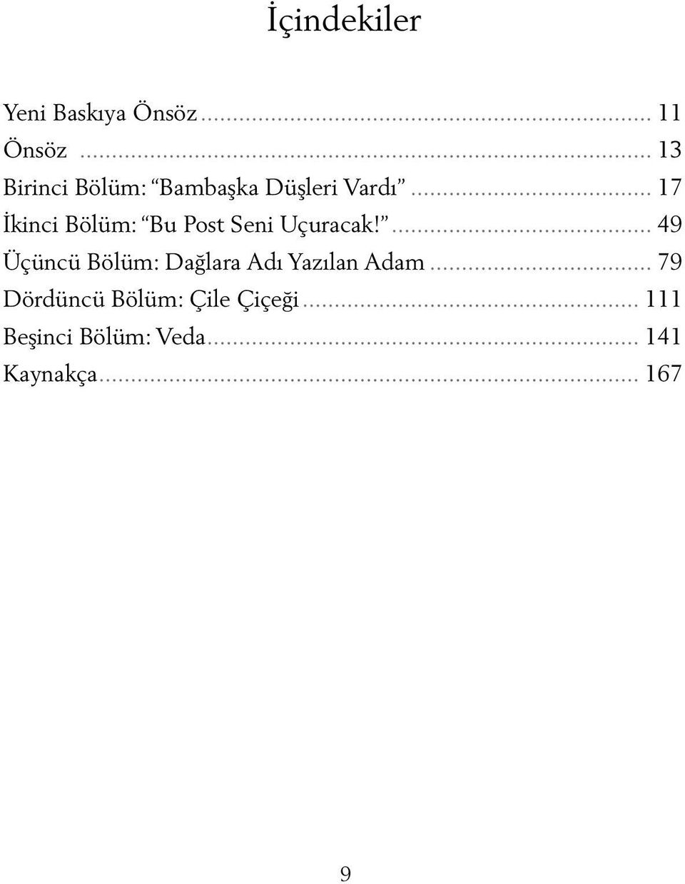 .. 17 İkinci Bölüm: Bu Post Seni Uçuracak!