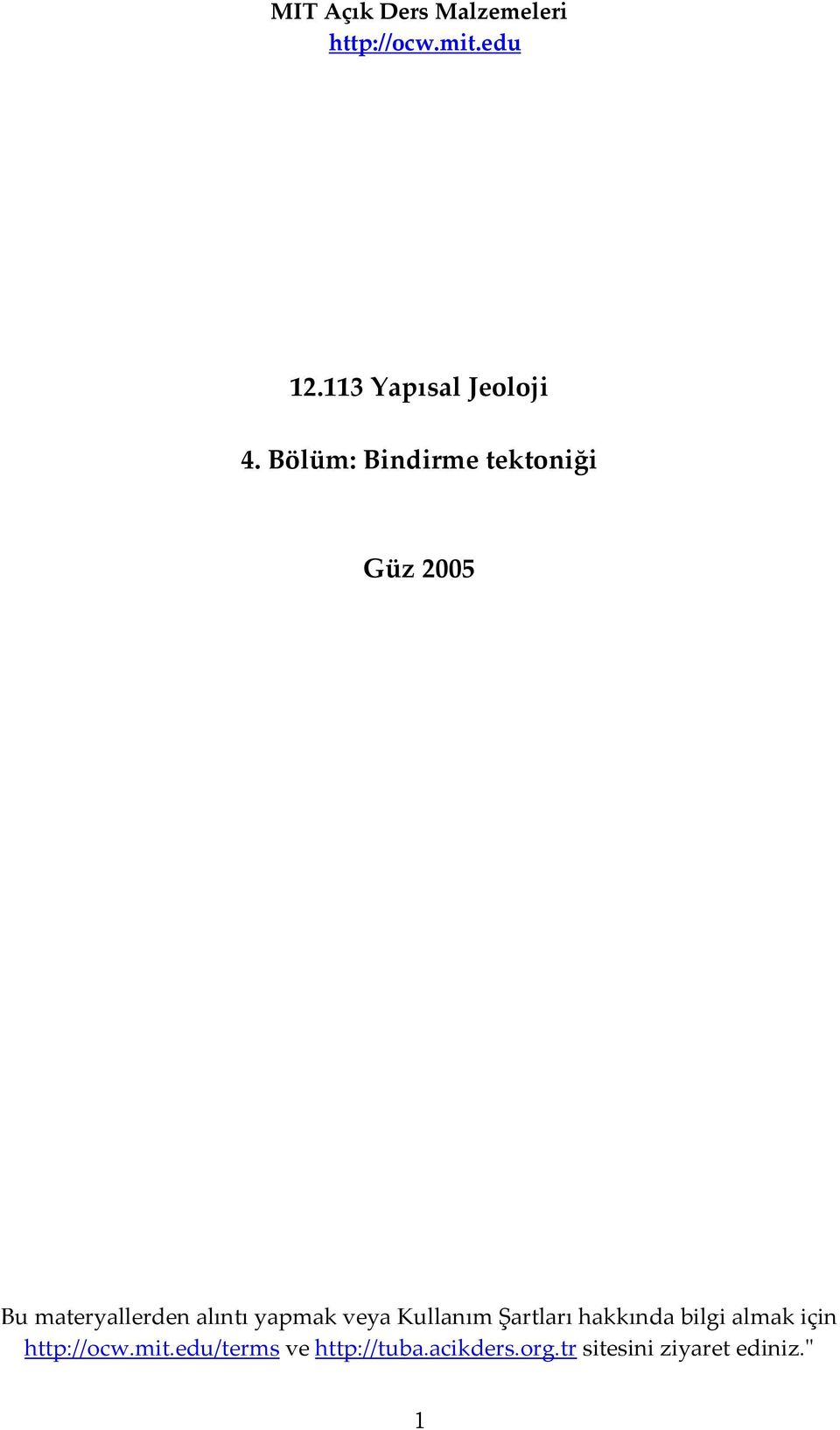 Bölüm: Bindirme tektoniği Güz 2005 Bu materyallerden alıntı yapmak