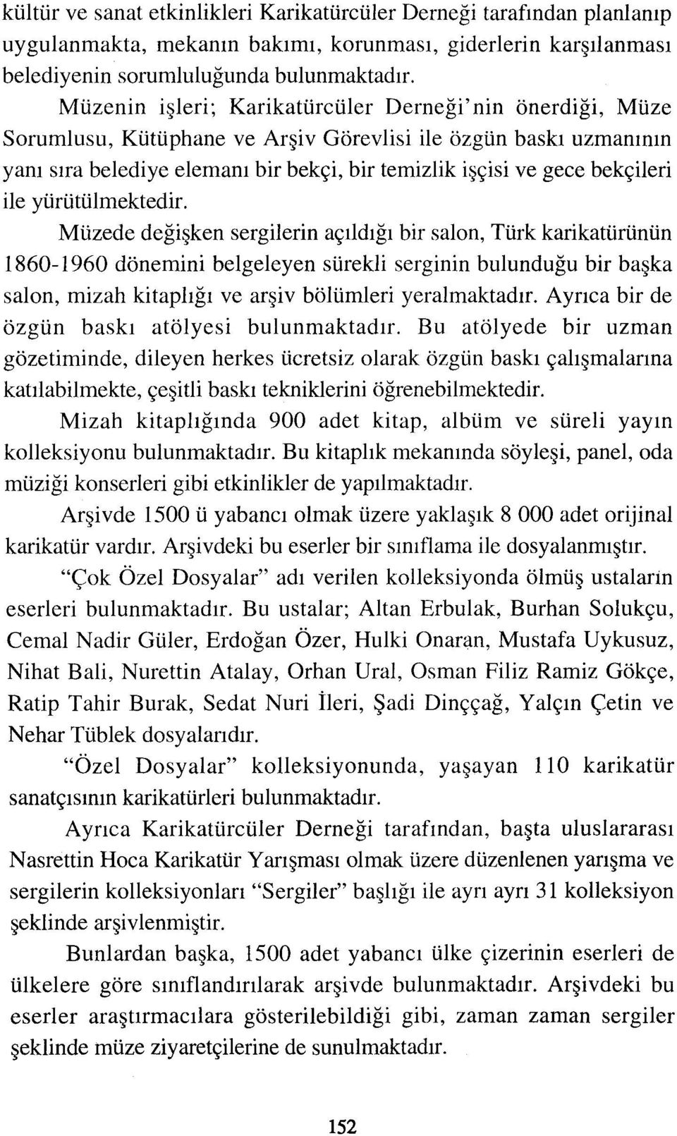 ile yürütülmektedir.