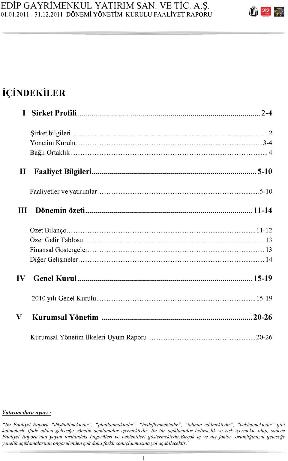 .. 20-26 Kurumsal Yönetim İlkeleri Uyum Raporu.