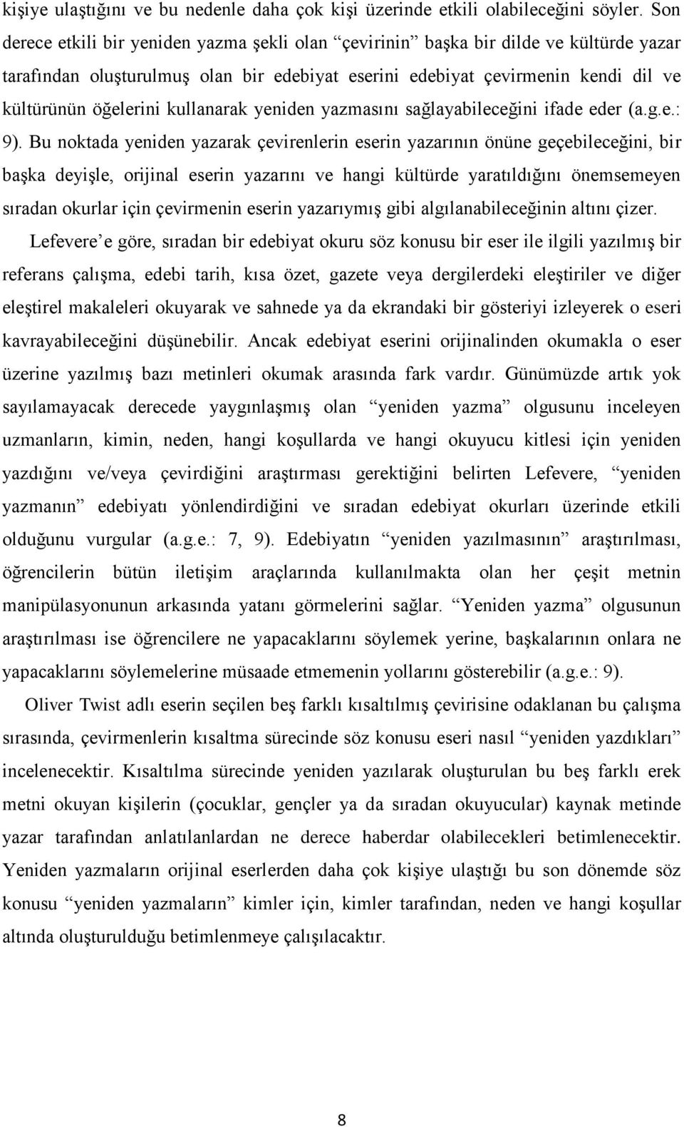 kullanarak yeniden yazmasını sağlayabileceğini ifade eder (a.g.e.: 9).