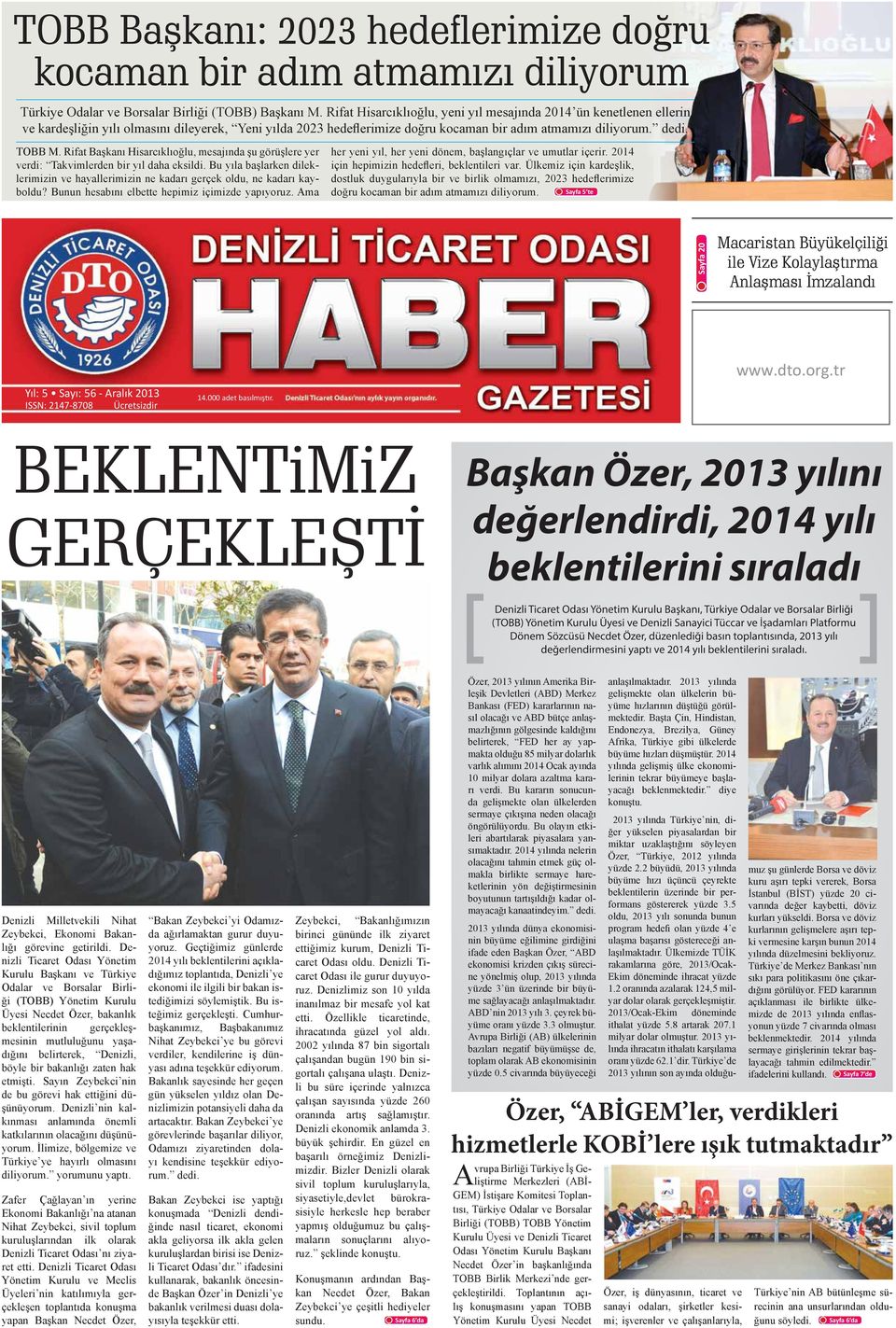 Rifat Başkanı Hisarcıklıoğlu, mesajında şu görüşlere yer verdi: Takvimlerden bir yıl daha eksildi. Bu yıla başlarken dileklerimizin ve hayallerimizin ne kadarı gerçek oldu, ne kadarı kayboldu?