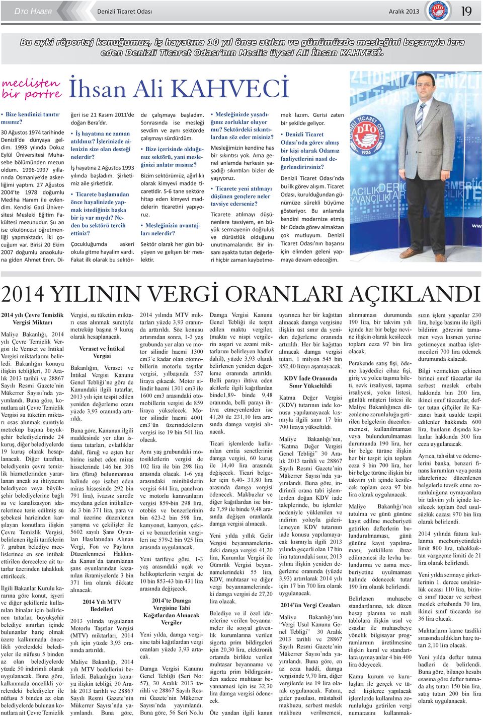 1996-1997 yıllarında Osmaniye de askerliğimi yaptım. 27 Ağustos 2004 te 1978 doğumlu Mediha Hanım ile evlendim. Kendisi Gazi Üniversitesi Mesleki Eğitim Fakültesi mezunudur.