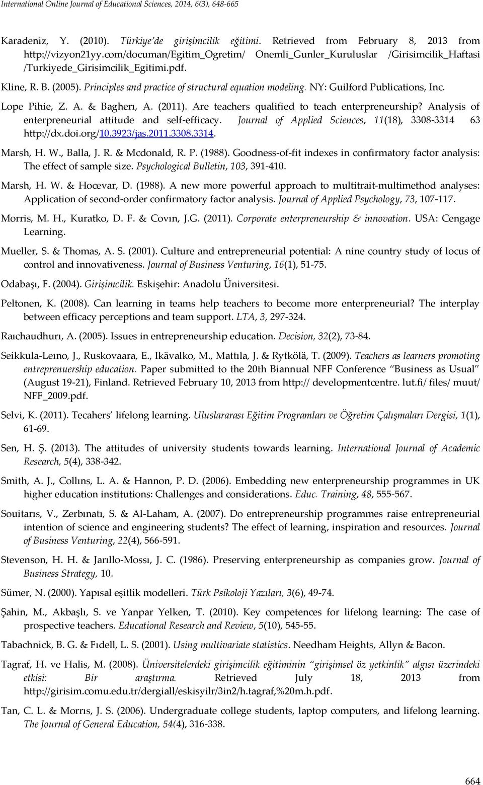 NY: Guilford Publications, Inc. Lope Pihie, Z. A. & Bagherı, A. (2011). Are teachers qualified to teach enterpreneurship? Analysis of enterpreneurial attitude and self-efficacy.