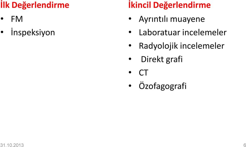 Laboratuar incelemeler Radyolojik