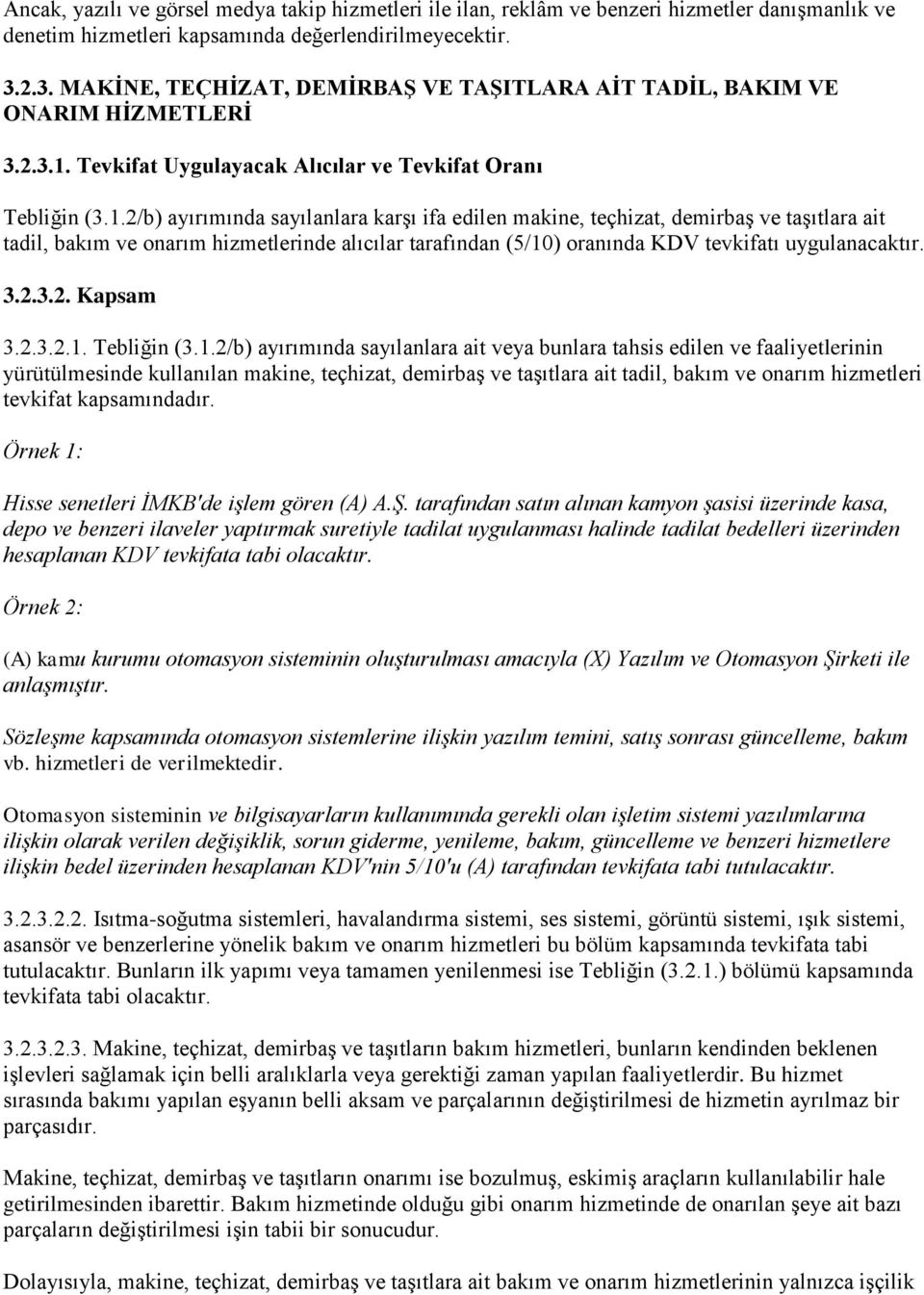 Tevkifat Uygulayacak Alıcılar ve Tevkifat Oranı Tebliğin (3.1.