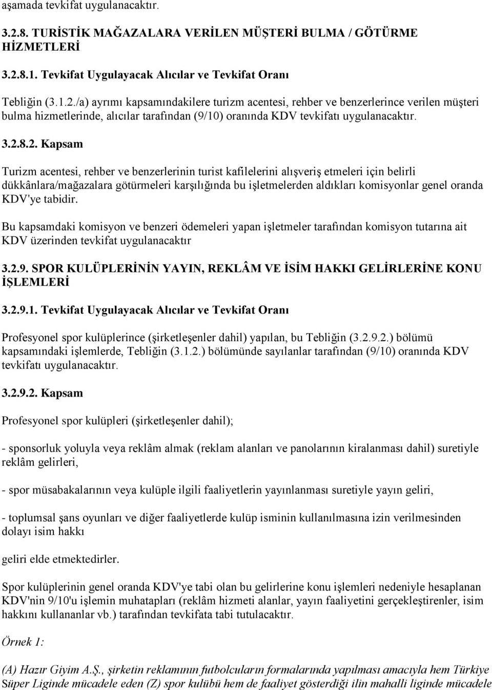 8.1. Tevkifat Uygulayacak Alıcılar ve Tevkifat Oranı Tebliğin (3.1.2.