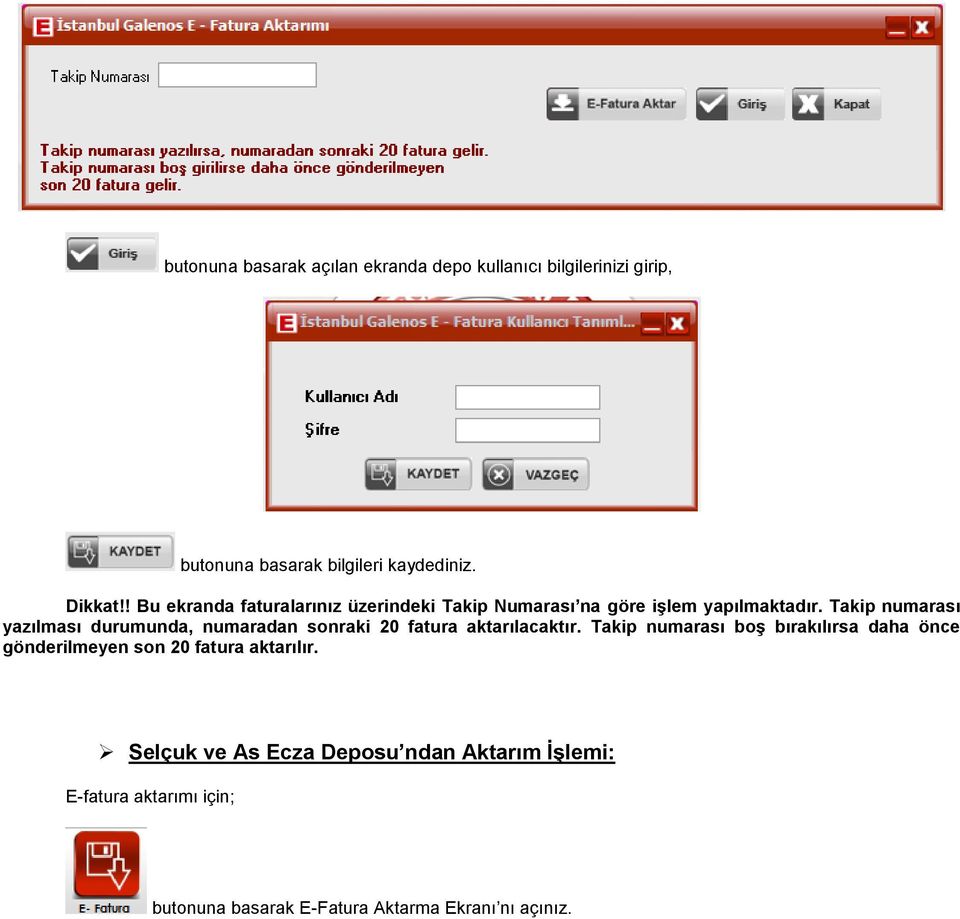 Takip numarası yazılması durumunda, numaradan snraki 20 fatura aktarılacaktır.