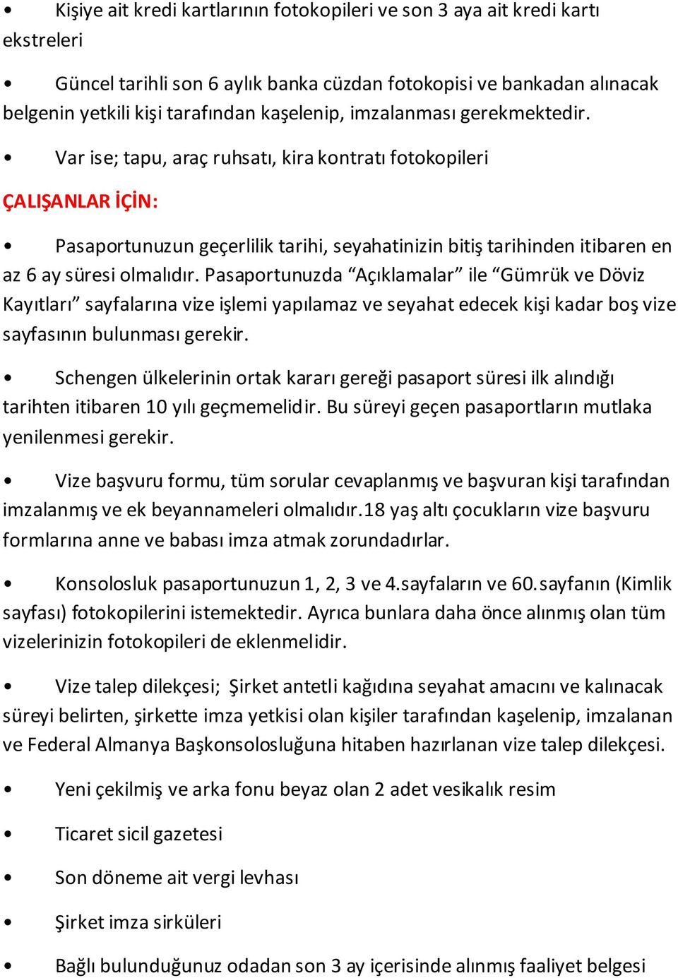 tarafından kaşelenip, imzalanan ve Federal Almanya Başkonsolosluğuna hitaben hazırlanan vize talep dilekçesi.