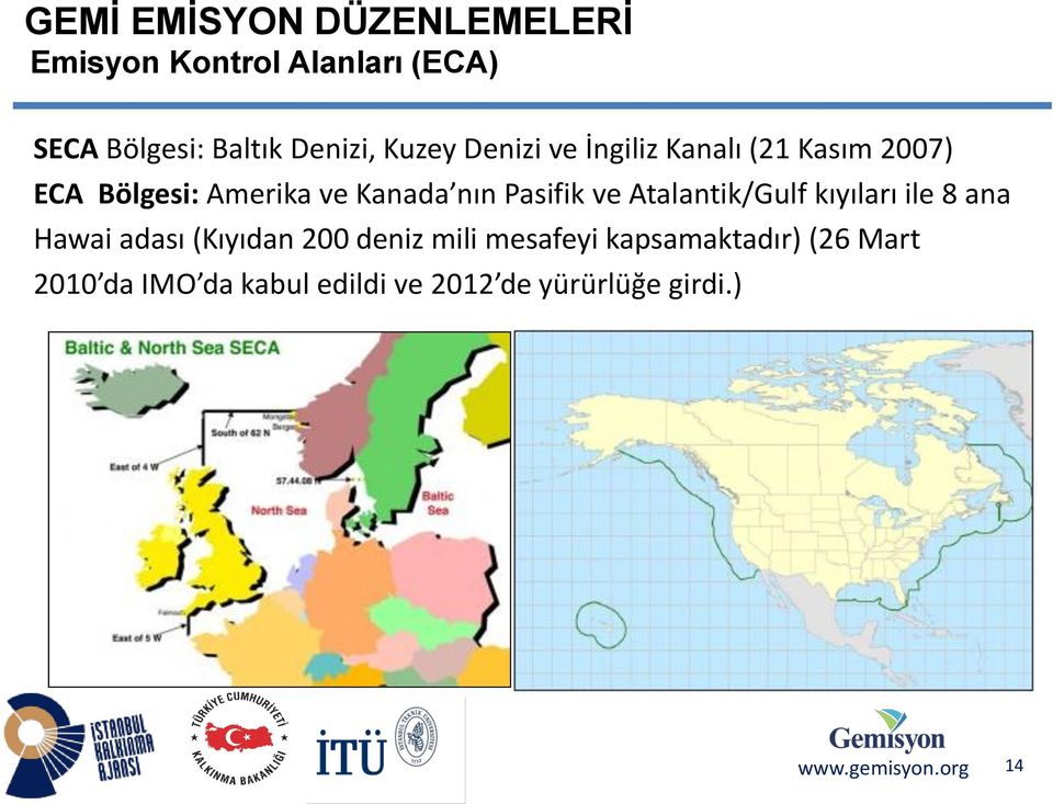 nın Pasifik ve Atalantik/Gulf kıyıları ile 8 ana Hawai adası (Kıyıdan 200 deniz mili