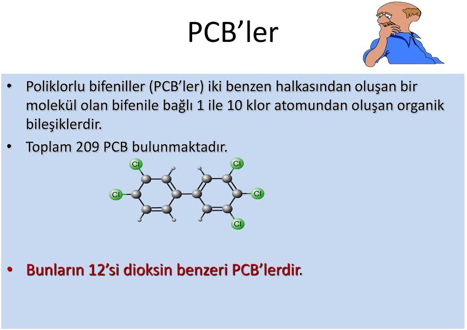 10 klor atomundan oluşan organik bileşiklerdir.