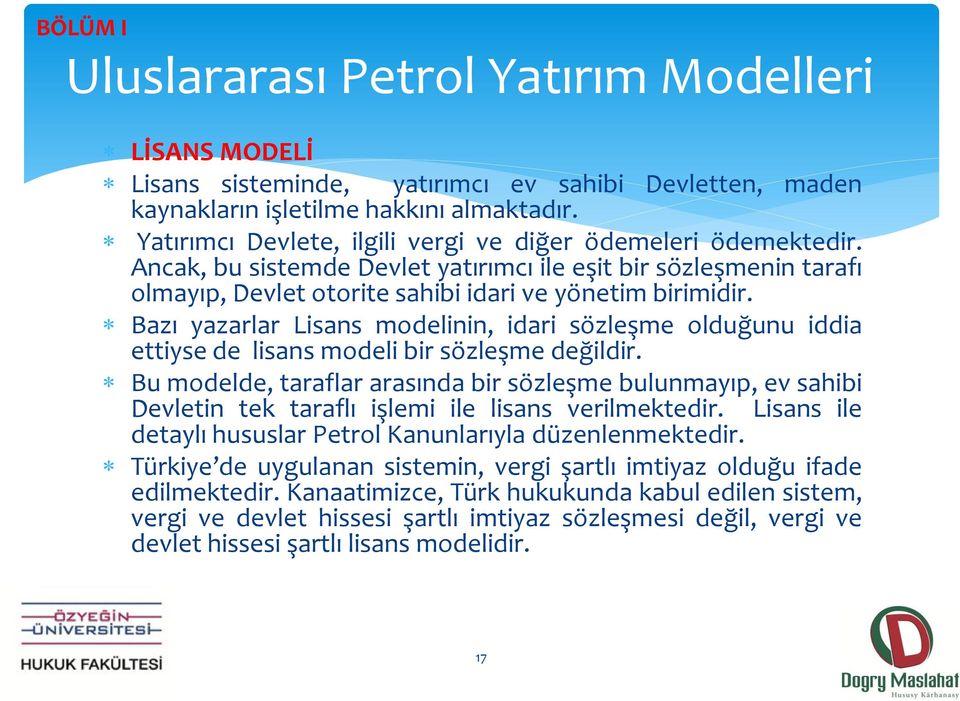 Bazı yazarlar Lisans modelinin, idari sözleşme olduğunu iddia ettiyse de lisans modeli bir sözleşme değildir.