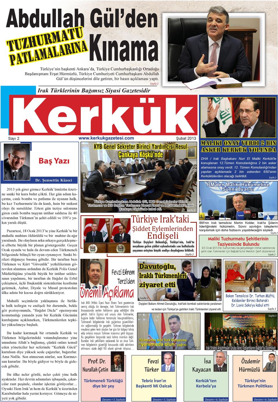 Irk Türklerinin Bğımsız Siysi Gzetesidir Şubt 2013 Syı 2 Mliki ony verdi 2 bin sker Kerkük yolund KYB Genel Sekreter Birinci Yrdımcısı Resul Çnky Köşkü nde Bş Yzı DHA / Irk Bşbknı Nuri El Mliki