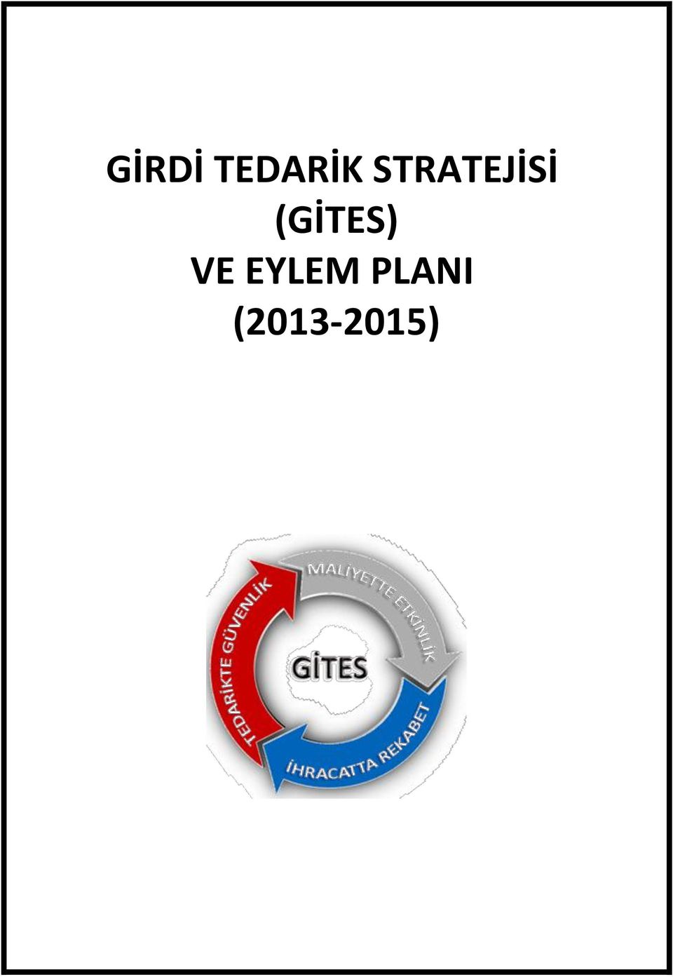 (GİTES) VE