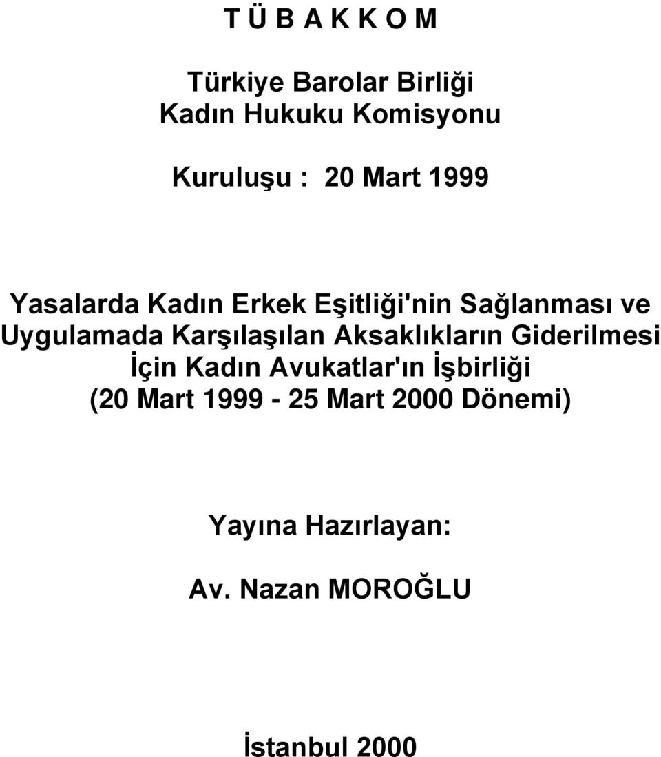 Karşılaşılan Aksaklıkların Giderilmesi İçin Kadın Avukatlar'ın İşbirliği (20