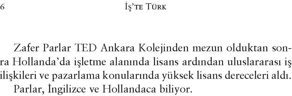 uluslararası iş ilişkileri ve pazarlama konularında yüksek