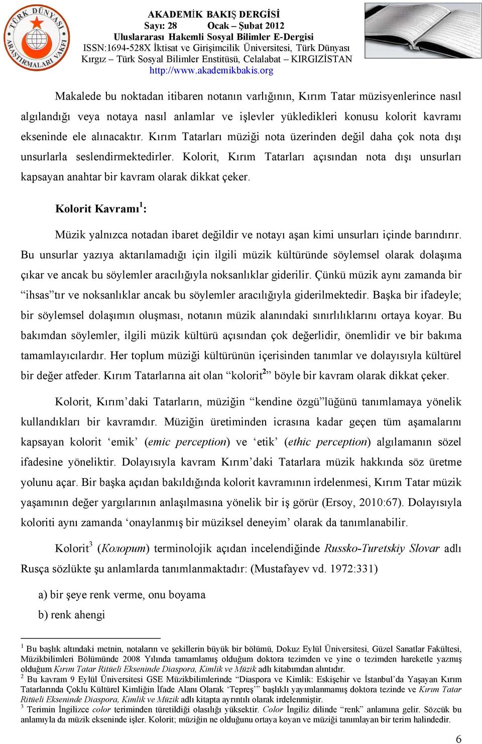 Kolorit Kavramı 1 : Müzik yalnızca notadan ibaret değildir ve notayı aşan kimi unsurları içinde barındırır.