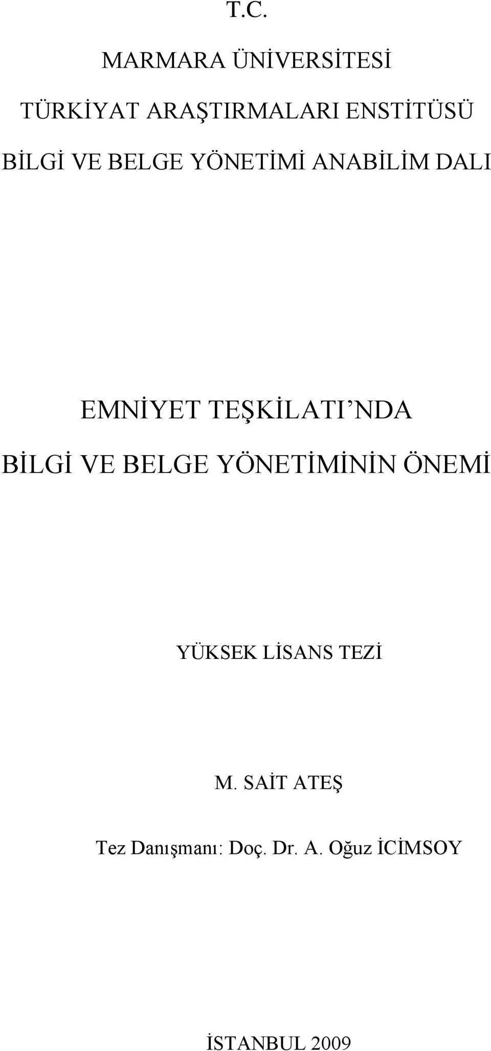 BĠLGĠ VE BELGE YÖNETĠMĠNĠN ÖNEMĠ YÜKSEK LĠSANS TEZĠ M.