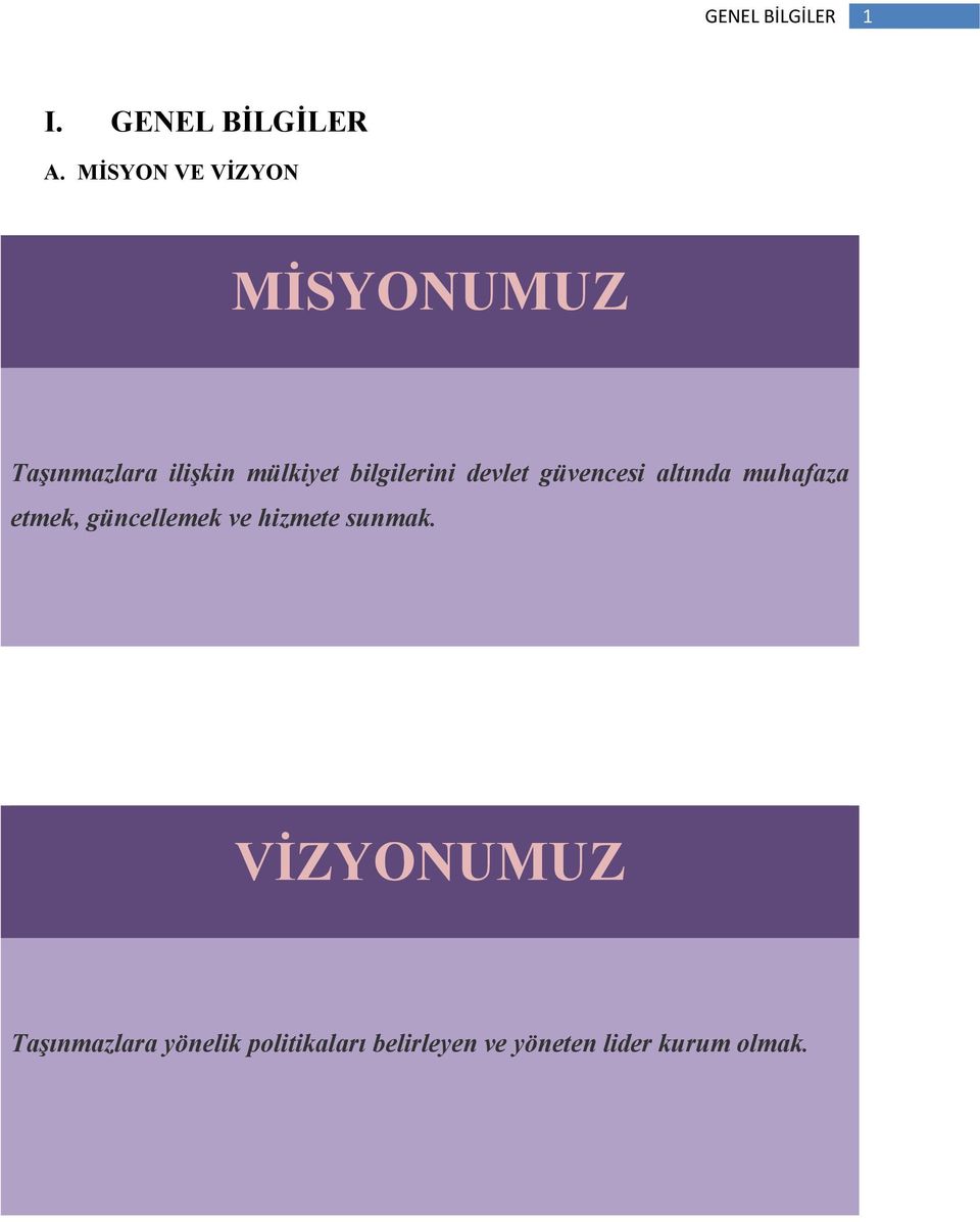 bilgilerini devlet güvencesi altında muhafaza etmek, güncellemek