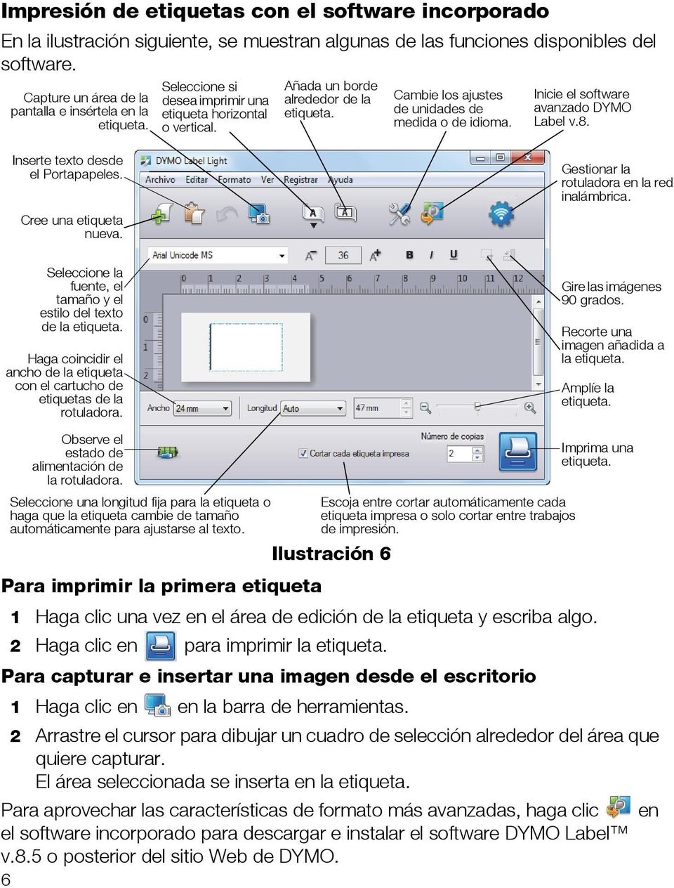 Cambie los ajustes de unidades de medida o de idioma. Inicie el software avanzado DYMO Label v.8. Inserte texto desde el Portapapeles. Cree una etiqueta nueva.