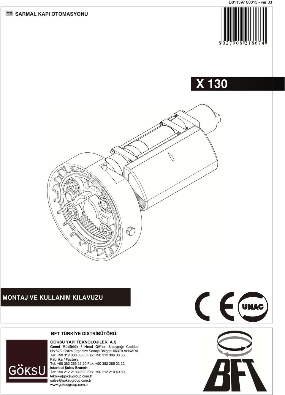 +90 312 386 03 03 Fax: +90 312 386 03 33 Fabrika / Factory: Tel: +90 382 266 23 20 Fax: +90 382 266 23