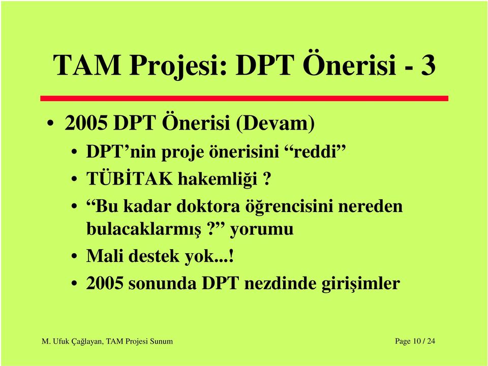 Bu kadar doktora öğrencisini nereden bulacaklarmış?