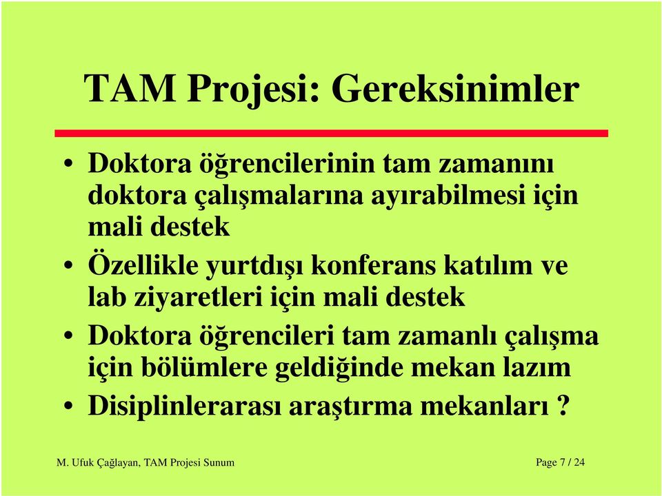 katılım ve lab ziyaretleri için mali destek Doktora öğrencileri tam zamanlı