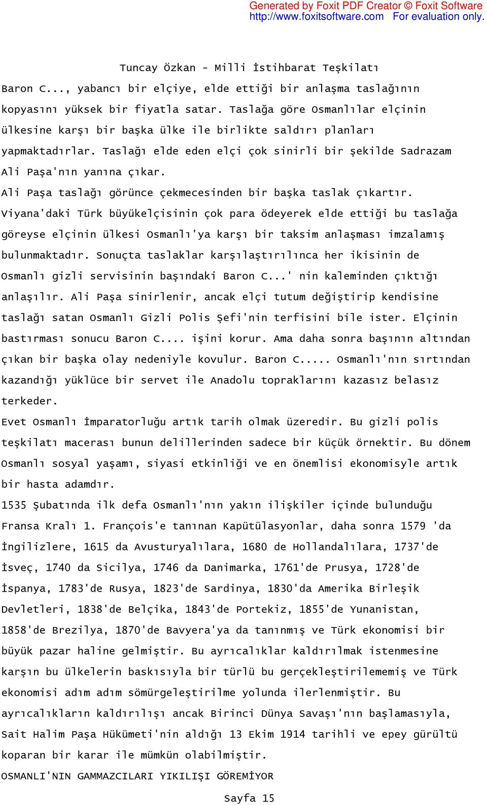 Ali Paşa taslağı görünce çekmecesinden bir başka taslak çıkartır.