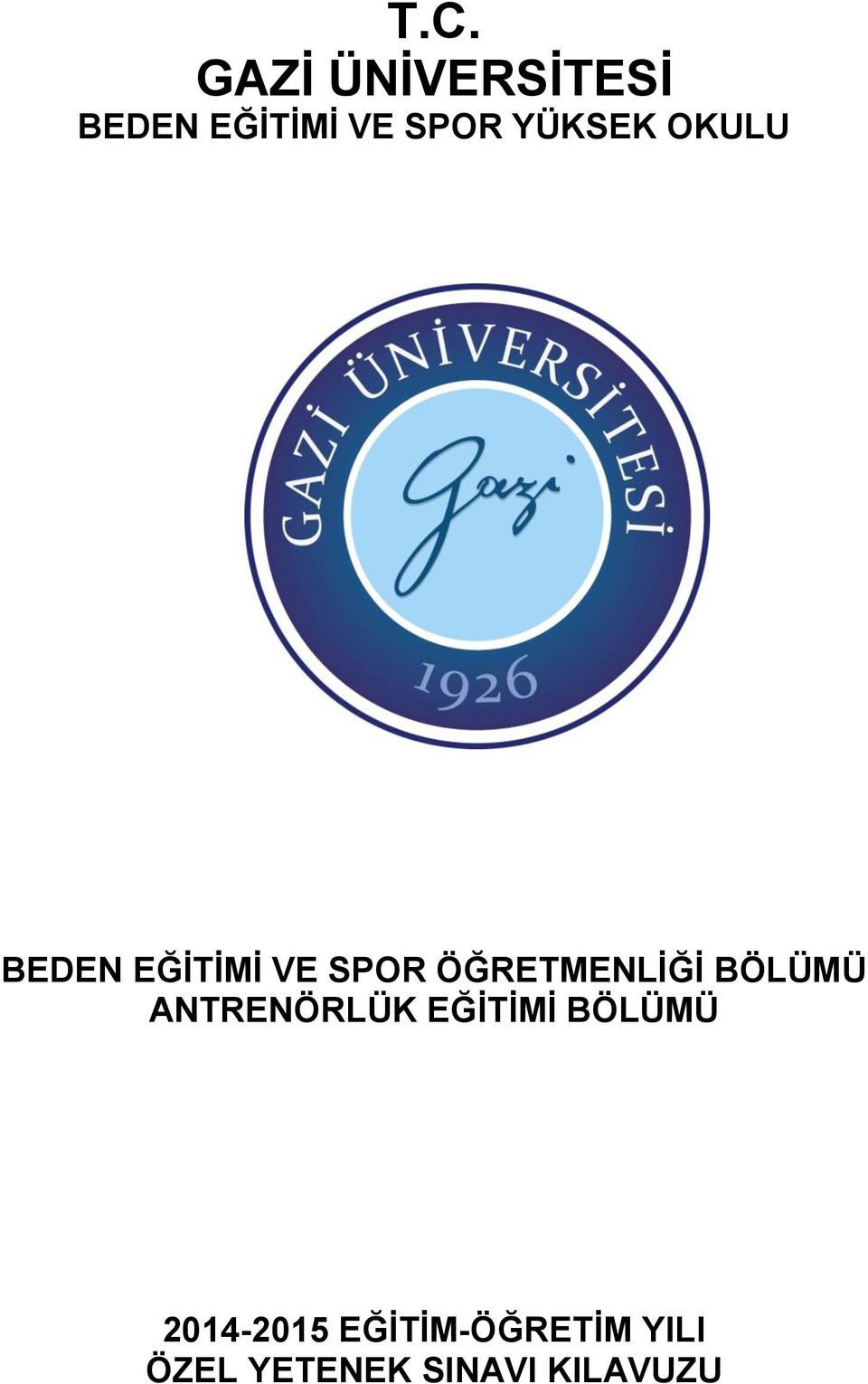 ÖĞRETMENLİĞİ BÖLÜMÜ ANTRENÖRLÜK EĞİTİMİ BÖLÜMÜ