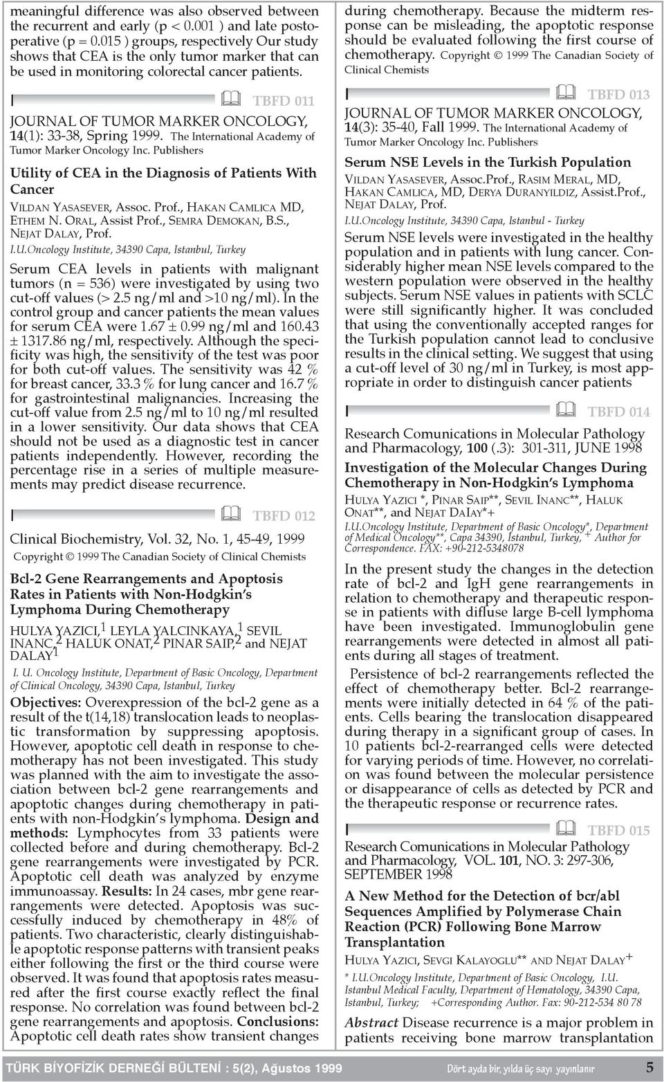 & TBFD 011 JOURNAL OF TUMOR MARKER ONCOLOGY, 14(1): 33-38, Spring 1999. The International Academy of Tumor Marker Oncology Inc.